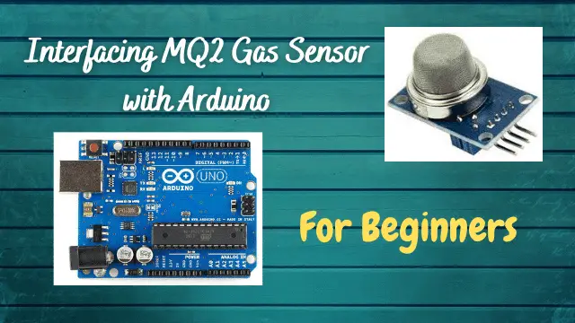 Interfacing MQ2 Gas Sensor with Arduino