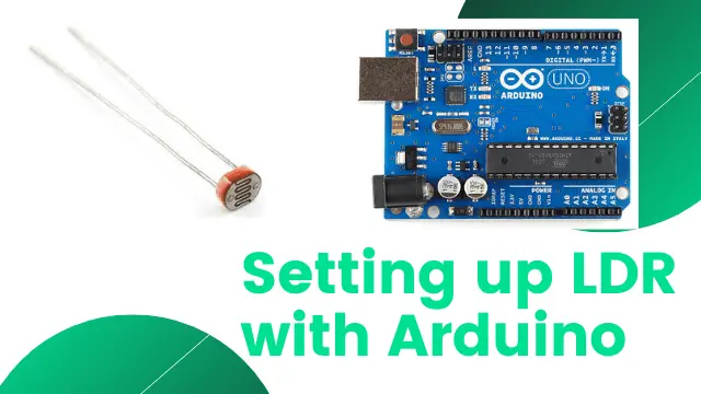 Setting up a LDR Sensor with Arduino