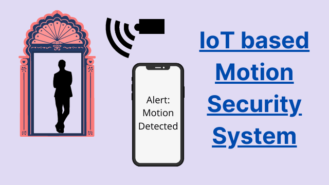 IoT based Motion Detection Alarm using ESP8266 and Blynk