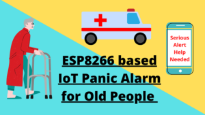 ESP8266 based IoT Panic Alarm for Old Age People using Blynk - IoT Starters