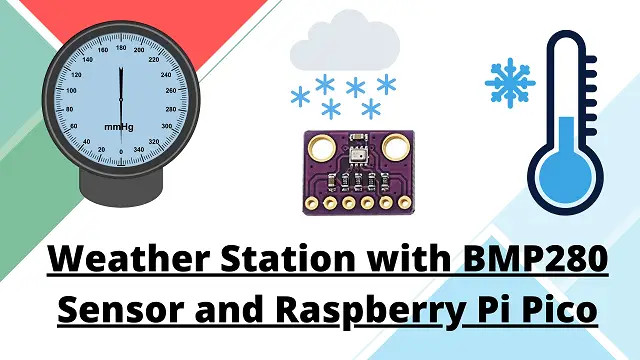 Weather Station with BMP280 Sensor and Raspberry Pi Pico