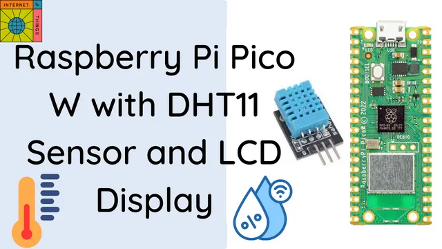 Raspberry Pi Pico W with DHT11 Sensor and 16x2 LCD Display
